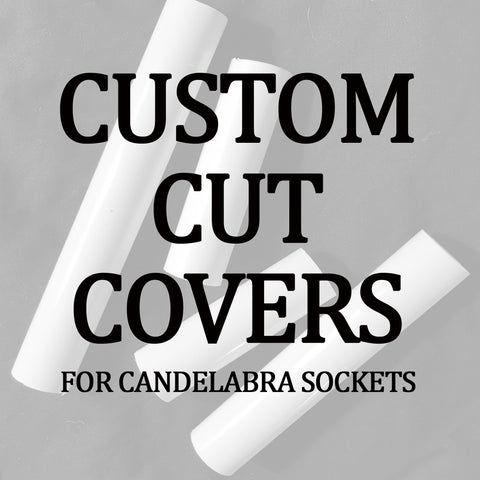 Custom Length Candle Cover for E12 - 7/8" Width